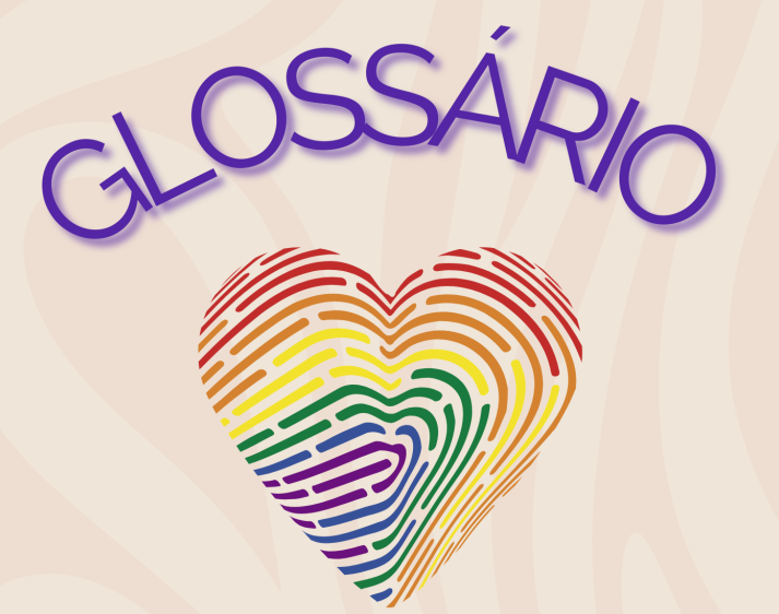 Glossário Educativo: comunidade LGBTQIAPN+