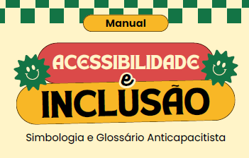Acessibilidade e Inclusão: Simbologia e Glossário&nbsp;Anticapacitista
